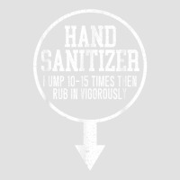 Mens Hand Sanitizer Adult Humor Funny Dirty Jokes Sarcastic T Shirt Foam Trucker Hat | Artistshot