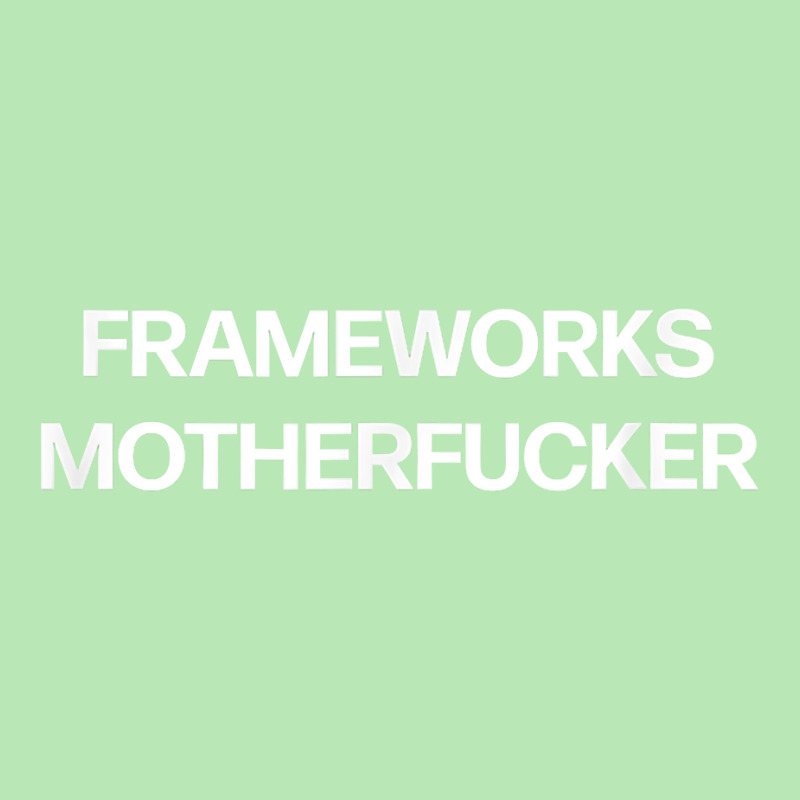 Frameworks Motherfucker  Funny Strategist Consultant Coder T Shirt Dyed Cap by darelychilcoat1989 | Artistshot