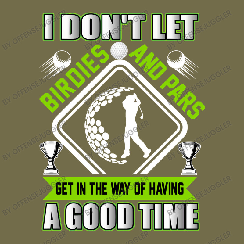 Golf Golfing I Dont Let Birdies And Pars Funny Golf Green 132 Golflife ...