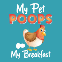 Chicken Chick My Pet Poops My Breakfast Funny Chicken Lovers Farm Farm Dyed Cap | Artistshot