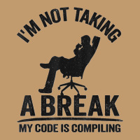 I'm Not Taking A Break My Code Is Compiling Coder Programmer Urban Heavy T-shirt | Artistshot