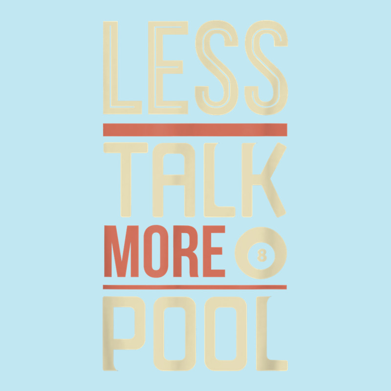 Less Talk More Pool Billiards Table T Shirt Urban Heavy T-shirt | Artistshot