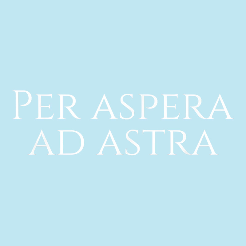 Inspiring Classical Latin Quote Saying   Per Aspera Ad Astra T Shirt Urban Pullover Hoodie | Artistshot