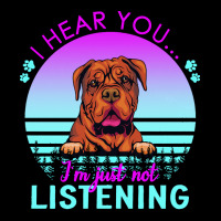 Bordeaux Great Dane T  Shirt I Hear You I'm Just Not Listening Bordeau Lightweight Hoodie | Artistshot