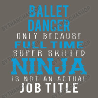 Ballet Dancer Because Ninja Is Not A Job Title Sun Shade Cap | Artistshot