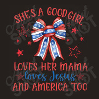 She' S A Good Girl Loves Her Mama Tank Top | Artistshot