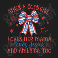 She' S A Good Girl Loves Her Mama Classic T-shirt | Artistshot