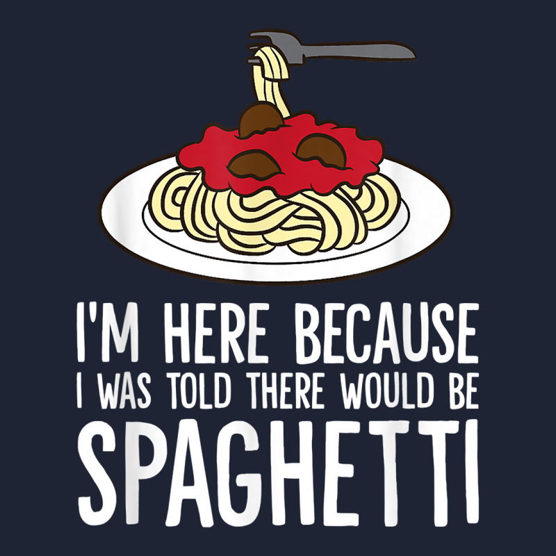 Spaghetti Italian Pasta I'm Just Here For Spaghetti T Shirt Snapback Trucker Cap by johnjosephmenk | Artistshot