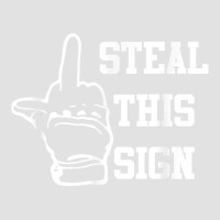 Steal This Sign Middle Finger Houston Asterisk Baseball Gift T Shirt Foam Trucker Hat | Artistshot