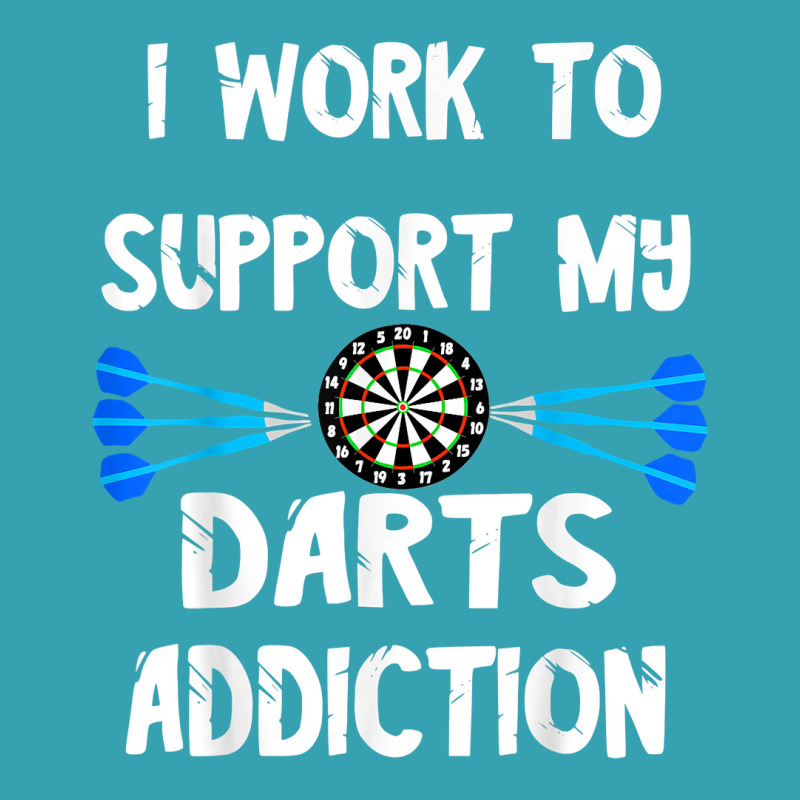 Dart Player I Work To Support My Darts Addiction Dartboard T Shirt Dyed Cap by TappanSajan | Artistshot