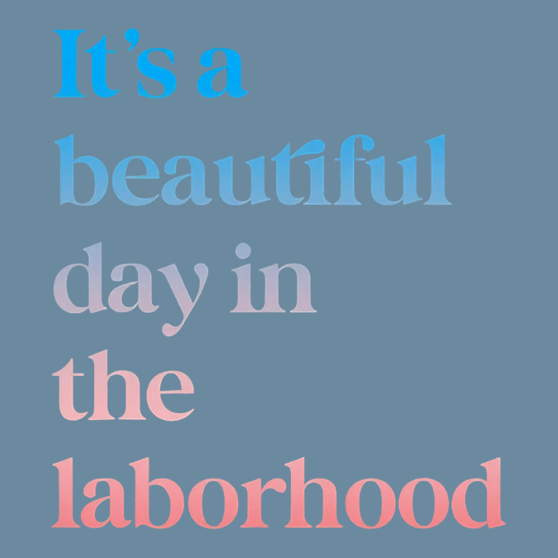 It S A Beautiful Day In The Laborhood Labor Delivery Retro T Shirt Urban Heavy T-shirt by RomanAllen89 | Artistshot