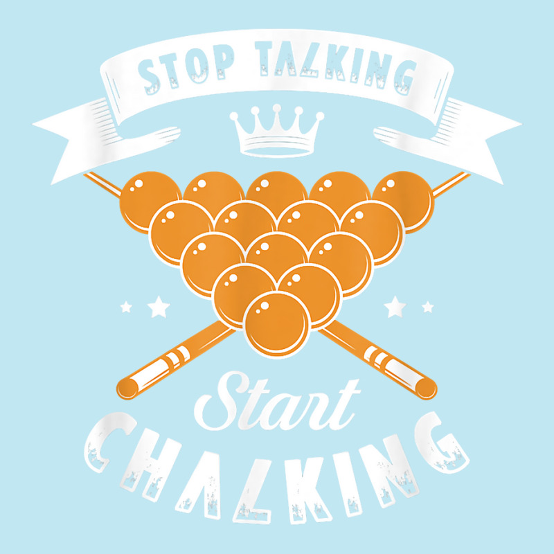 Stop Talking Start Chalking For A Billiard Billiards Cue T Shirt Urban Heavy T-shirt | Artistshot