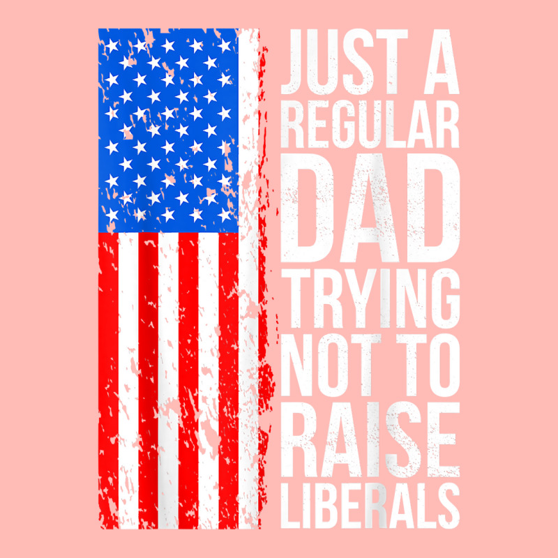 Mens Anti Liberal Just A Regular Dad Trying Not To Raise Liberals T Sh Urban Pullover Hoodie | Artistshot