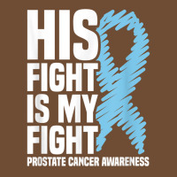 His Fight Is My Fight Blue Ribbon Prostate Cancer Awareness T Shirt Leatherette Tumbler | Artistshot