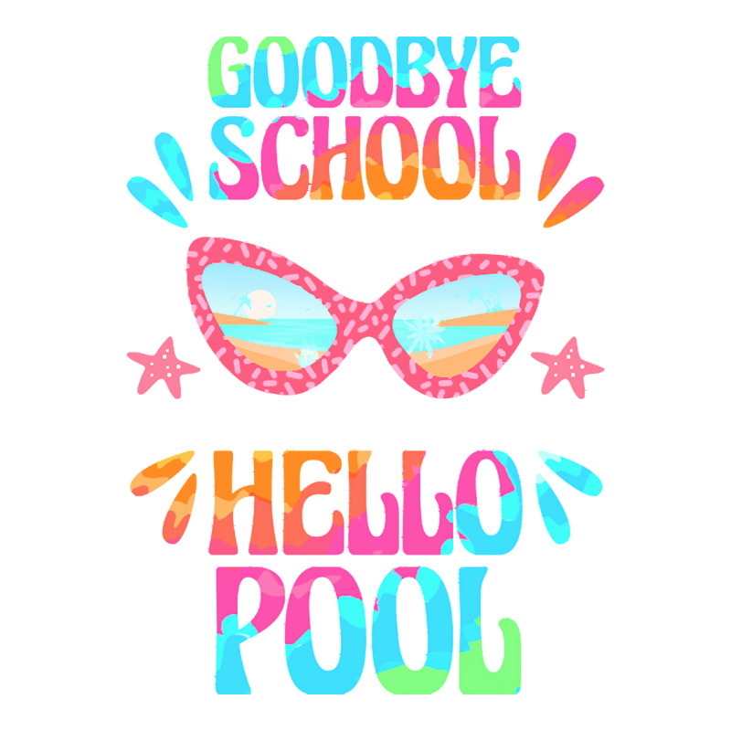 Goodbye School Hello Pool T  Shirt Goodbye School Hello Pool T  Shirtb Bomber Jacket | Artistshot