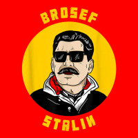 Brosef Stalin T Shirt   Joseph Josef Communism Meme Bomber Jacket | Artistshot