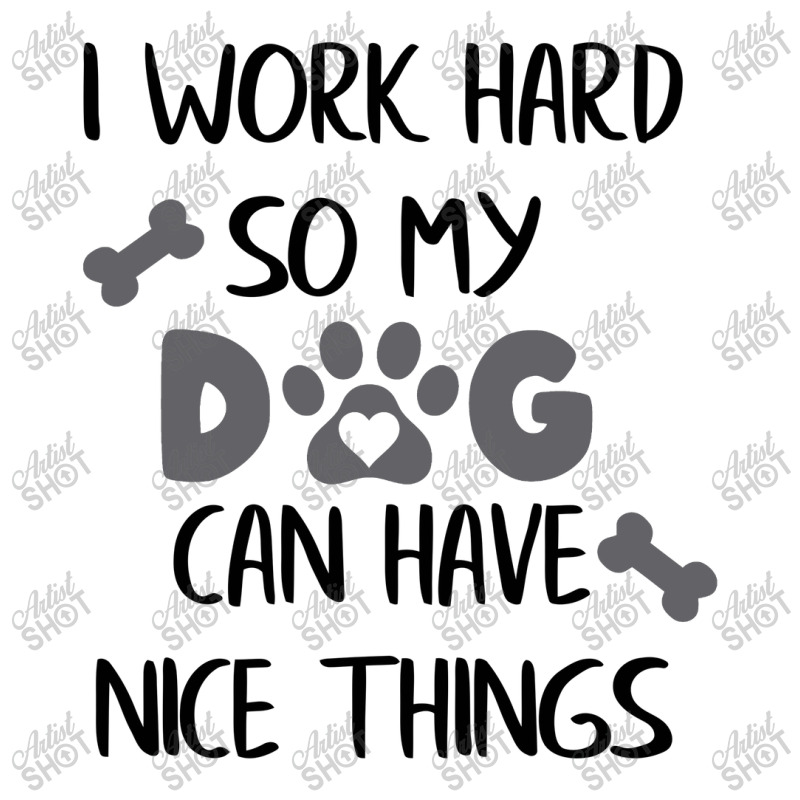 I Work Hard So My Zdog Can Have Nice Things V-Neck Tee by KATHYPATTERSON | Artistshot