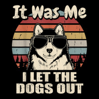 It Was Me I Let The Dogs Out Alaskan Malamute Lover T Shirt Visor Hat | Artistshot