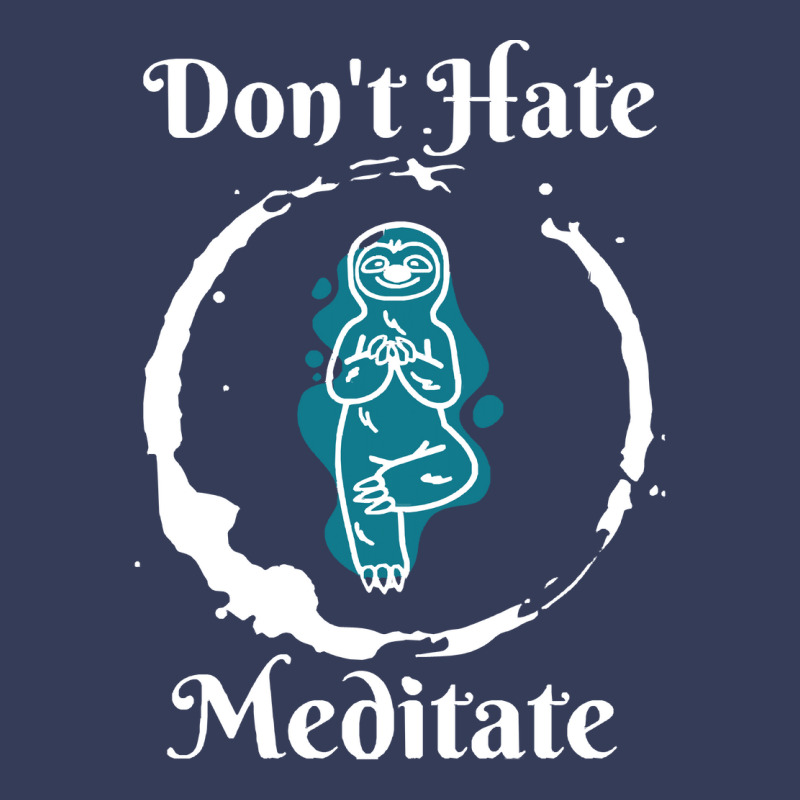 Dont Hate Meditate T  Shirtdon't Hate Meditate T  Shirt Visor hat by robb98104 | Artistshot