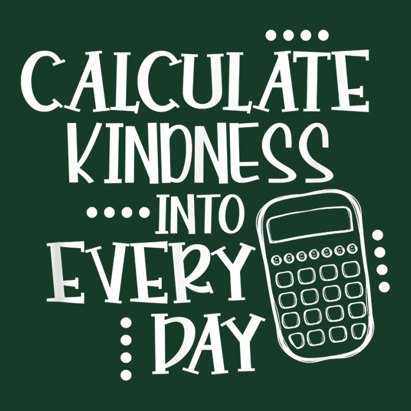 Calculate Kindness Into Everyday Proud Math Teacher Job T Shirt Visor hat by maionexzweddel1i | Artistshot