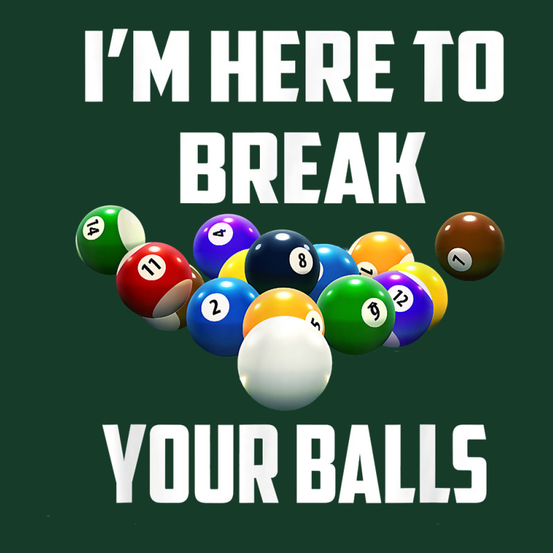 I'm Here To Break Your Balls Pool Funny Billiards Men Women T Shirt Visor Hat | Artistshot