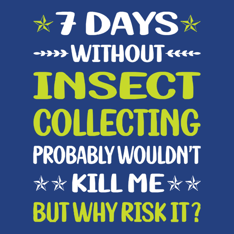 Insect Collecting T  Shirt Funny 7 Days Without Insect Collecting T  S Visor hat by awfulelectronic | Artistshot