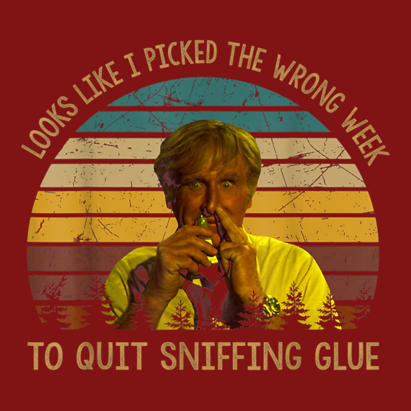 Looks Like I Picked The Week To Quit Sniffing Glue T Shirt Snapback Trucker Cap | Artistshot