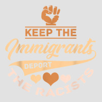 Anti Racism   Keep The Immigrants Deport The Racists T Shirt Foam Trucker Hat | Artistshot