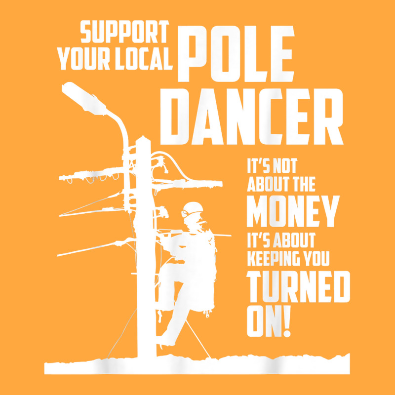 Support Your Pole Dancer Utility Electric Lineman Shirt Foam Trucker Hat by tandonwelters | Artistshot