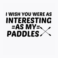 Paddles Interesting T-shirt | Artistshot