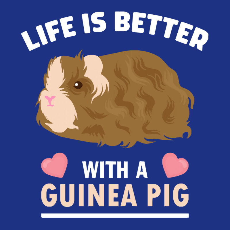 Life T  Shirt Life Is Better With A Guinean Pig T  Shirt Foam Trucker Hat | Artistshot