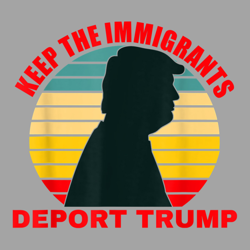 Keep The Immigrants Deport Trump Retro Anti Trump T Shirt Foam Trucker Hat by mikidicosmo | Artistshot