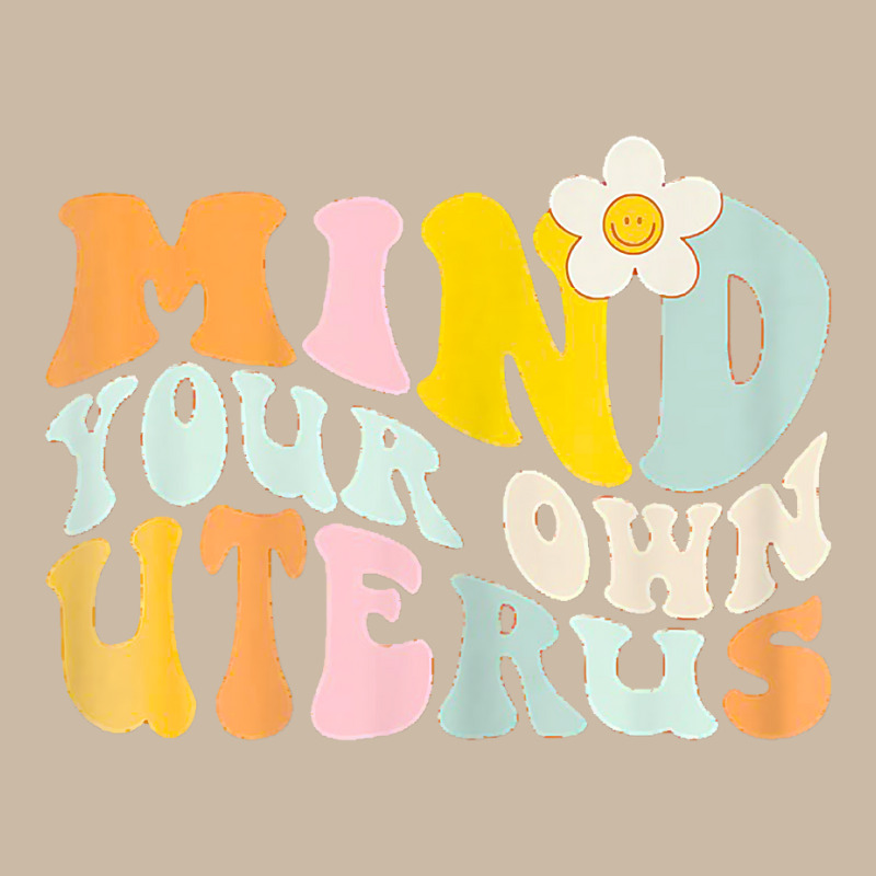 Womens Mind Your Own Uterus Shir T Floral My Uterus My Choice T Shirt Foam Trucker Hat | Artistshot