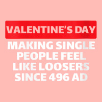 Womens Valentine's Day Making Single People Feel Like Losers 496 Ad V Urban Heavy T-shirt | Artistshot