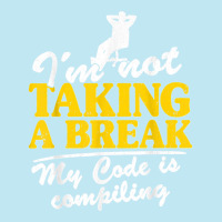 I'm Not Taking A Break My Code Is Compiling Coder Programmer Urban Pullover Hoodie | Artistshot