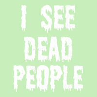 I See Dead People Halloween Funny Mortician Embalmer T Shirt Urban Pullover Hoodie | Artistshot