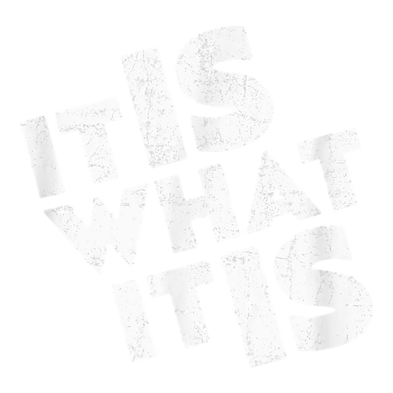 It Is What It Is Shirt T Shirt Bomber Jacket | Artistshot