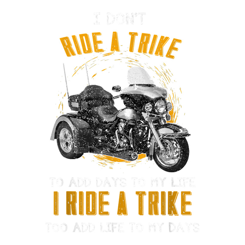 Triker Three Wheeler Motortrike Gift I Ride A Trike T Shirt Bomber Jacket by BrunkeMiaysia | Artistshot