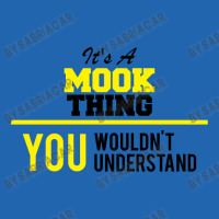 Its A Mook Thing You Wouldn't Understand Pocket T-shirt | Artistshot