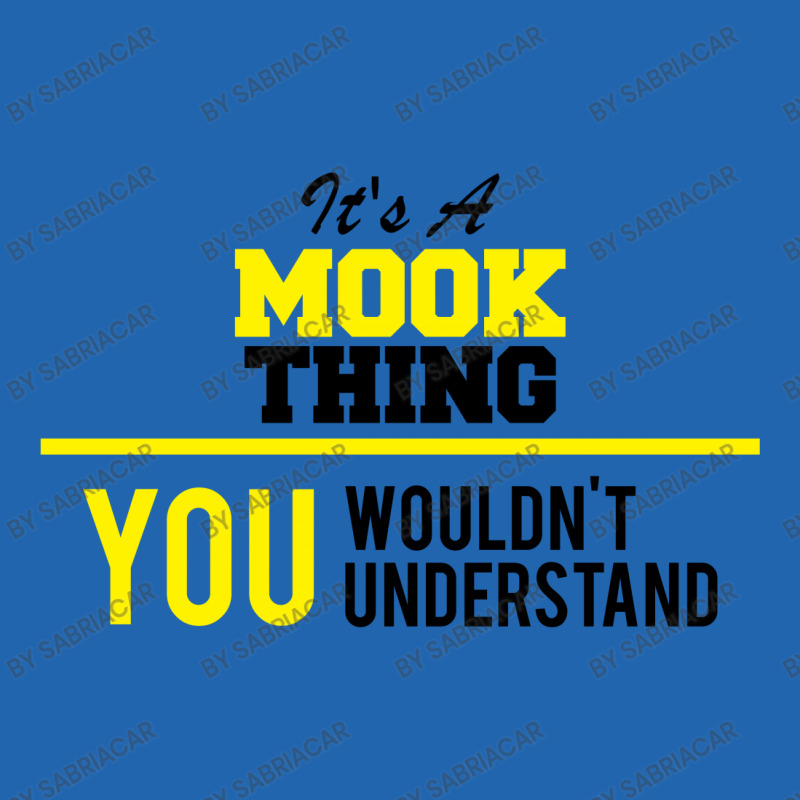 Its A Mook Thing You Wouldn't Understand Pocket T-shirt | Artistshot