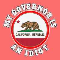 My Governor Is An Idiot Sarcastic California Politics Gift Premium T S Snapback Trucker Cap | Artistshot