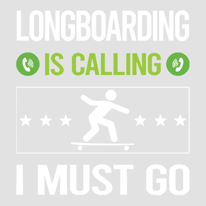 Longboarding T Shirtit Is Calling I Must Go Longboarding Longboard Lon Foam Trucker Hat | Artistshot