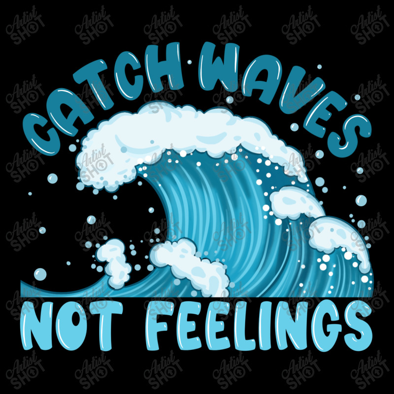 Catch Waves Not Feelings Zipper Hoodie | Artistshot