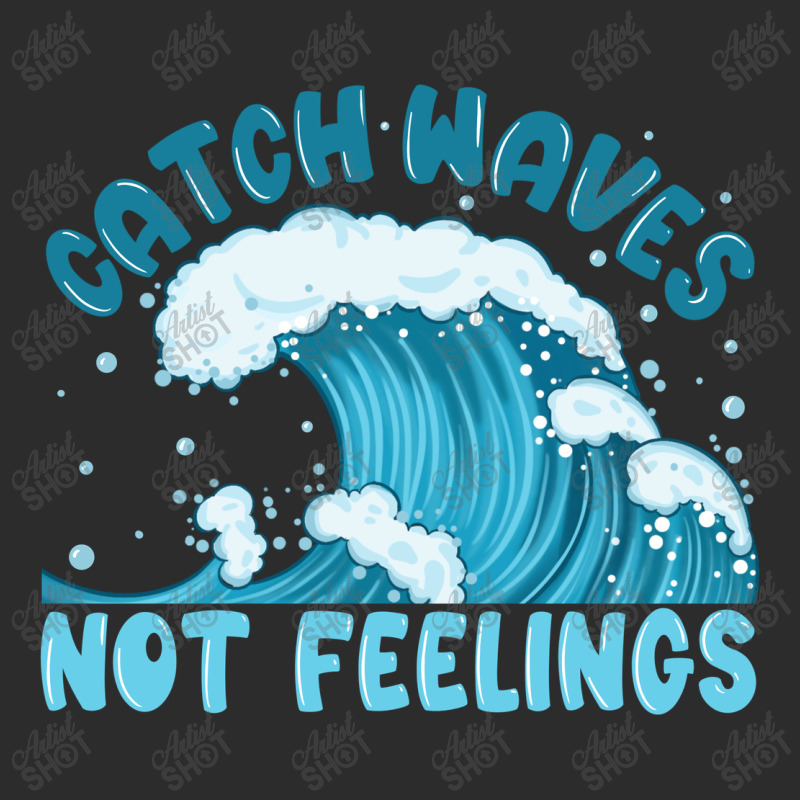 Catch Waves Not Feelings Exclusive T-shirt | Artistshot