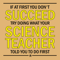 If At First You Don't Succeed Try Doing What Your Science Teacher Told You To Do First Vintage Short | Artistshot