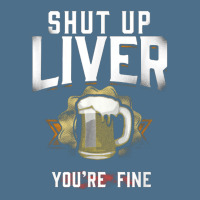 Shut Up Liver You're Fine Oktoberfest Beer Drinking Dyed Cap | Artistshot