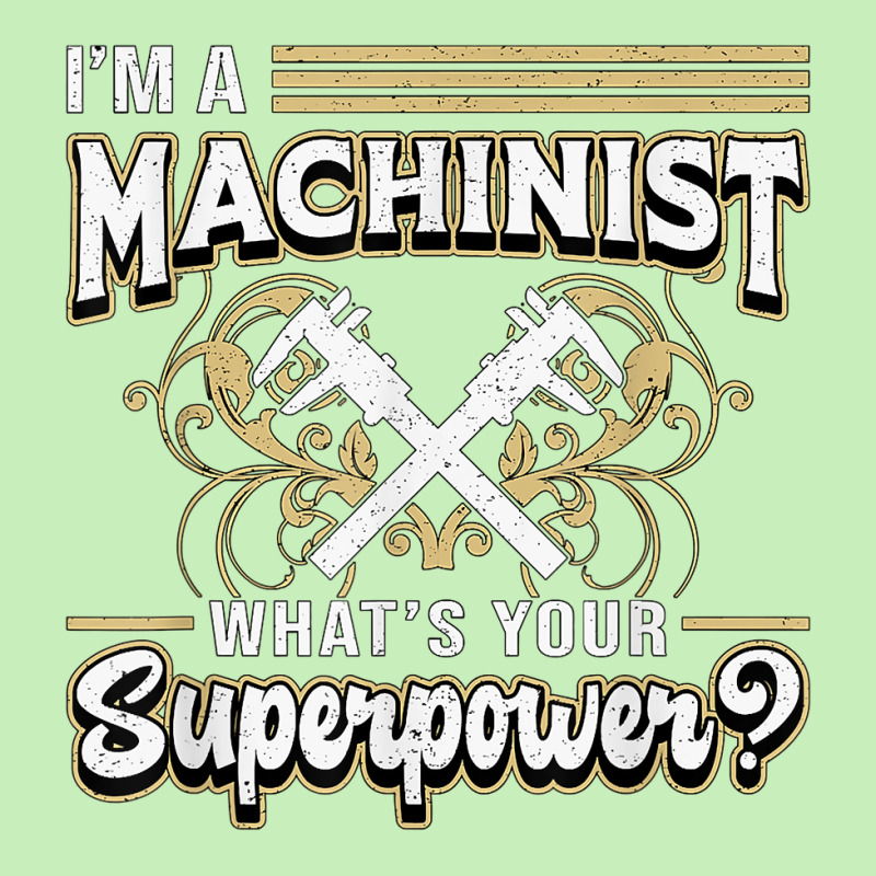 I'm A Machinist What's Your Superpower For Machinists Funny T Shirt Urban Heavy T-shirt | Artistshot