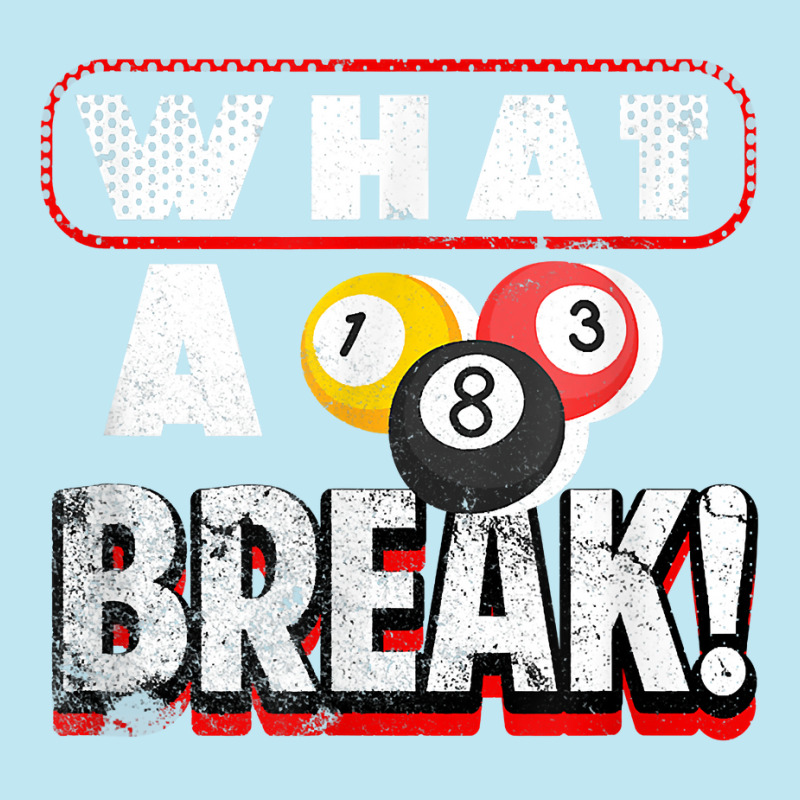 What A Break Pool Billiards Quote One Three And Eight Balls T Shirt Urban Pullover Hoodie by sowleomballoucgp | Artistshot