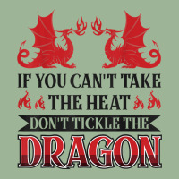 If You Can´t Take The Heat Don´t Tickle The Dragon T Shirt Urban Pullover Hoodie | Artistshot