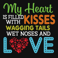 Dog Lover My Heart Is Filled With Kisses Wagging Tails Wet Noses And L Mousepad | Artistshot